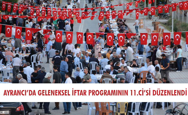 AYRANCI’DA GELENEKSEL İFTAR PROGRAMININ 11.Cİ’Sİ DÜZENLENDİ