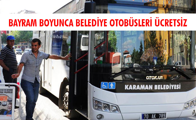 BAYRAM BOYUNCA BELEDİYE OTOBÜSLERİ ÜCRETSİZ