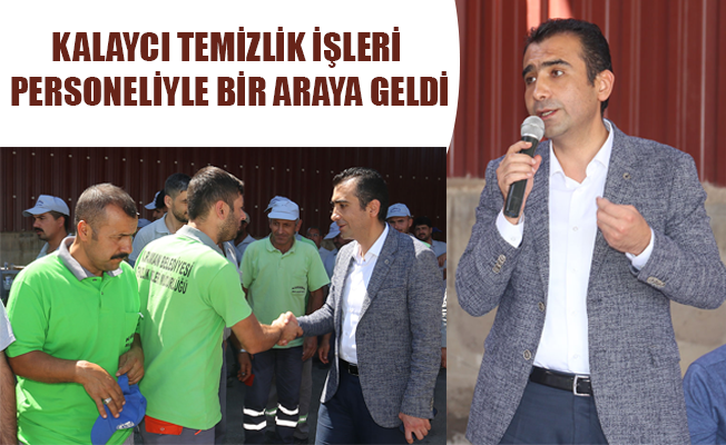 KALAYCI TEMİZLİK İŞLERİ PERSONELİYLE BİR ARAYA GELDİ