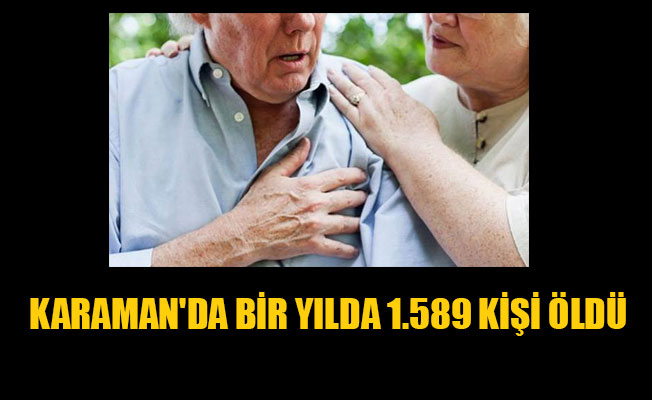 KARAMAN'DA BİR YILDA 1.589 KİŞİ ÖLDÜ