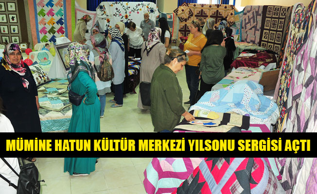 MÜMİNE HATUN KÜLTÜR MERKEZİ YILSONU SERGİSİ AÇTI MÜMİNE HATUN KÜLTÜR MERKEZİ YILSONU SERGİSİ AÇTI