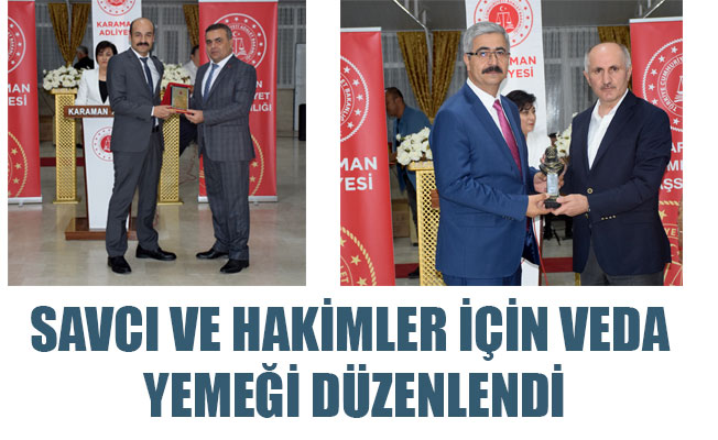 SAVCI VE HAKİMLER İÇİN VEDA YEMEĞİ DÜZENLENDİ SAVCI VE HAKİMLER İÇİN VEDA YEMEĞİ DÜZENLENDİ