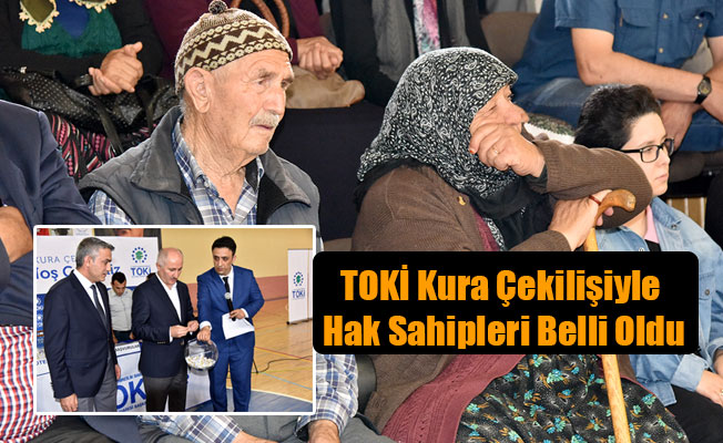 TOKİ Kura Çekilişiyle Hak Sahipleri Belli Oldu