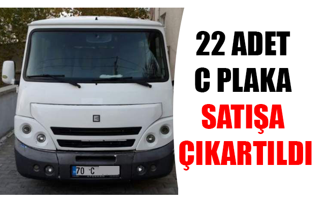 22 ADET C PLAKA SATIŞA ÇIKARTILDI