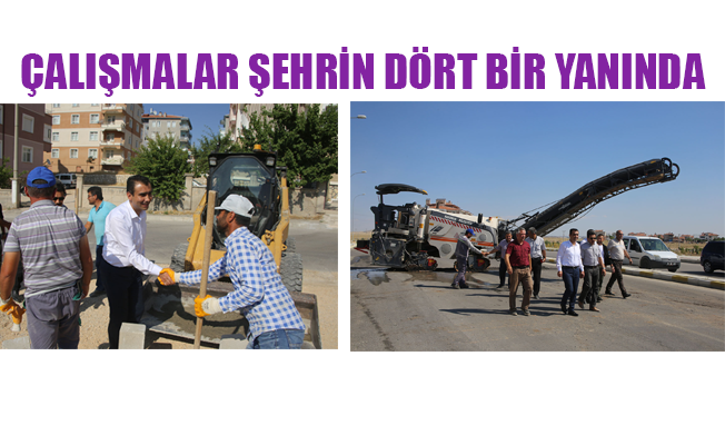 ÇALIŞMALAR ŞEHRİN DÖRT BİR YANINDA