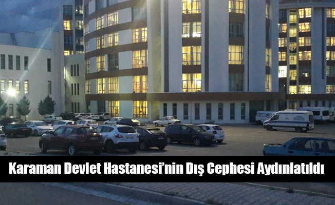 Karaman Devlet Hastanesi’nin Dış Cephesi Aydınlatıldı