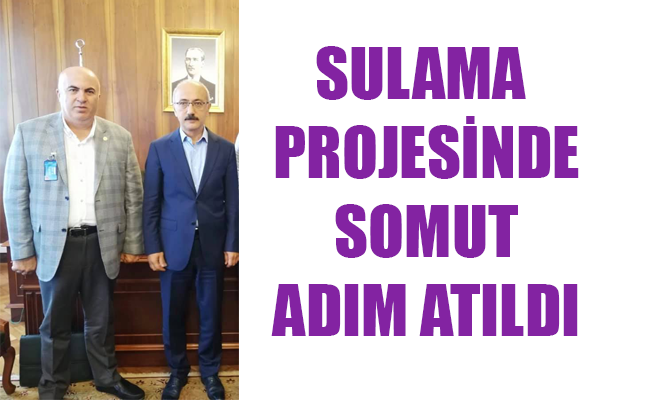 SULAMA PROJESİNDE SOMUT ADIM ATILDI