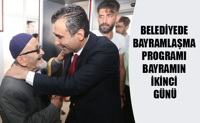 BELEDİYEDE BAYRAMLAŞMA PROGRAMI BAYRAMIN İKİNCİ GÜNÜ