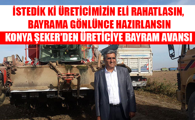 İSTEDİK Kİ ÜRETİCİMİZİN ELİ RAHATLASIN, BAYRAMA GÖNLÜNCE HAZIRLANSIN