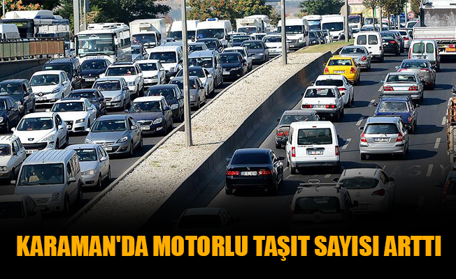 KARAMAN'DA MOTORLU TAŞIT SAYISI ARTTI