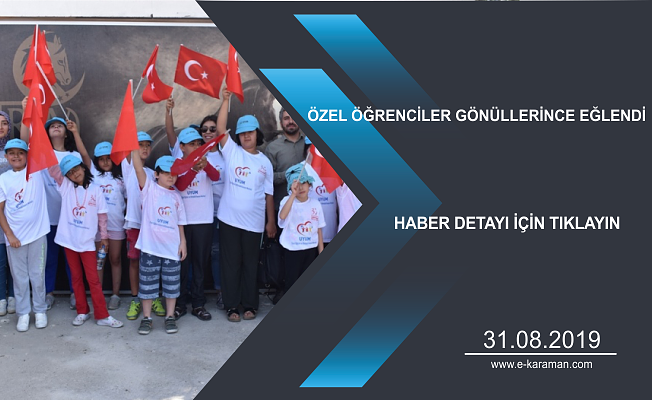 ÖZEL ÖĞRENCİLER GÖNÜLLERİNCE EĞLENDİ