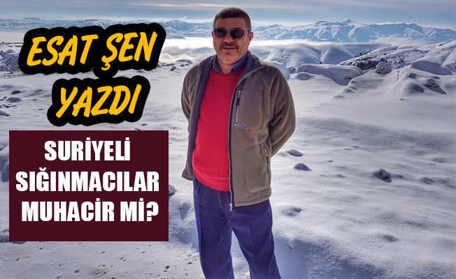 SURİYELİ SIĞINMACILAR MUHACİR Mİ?