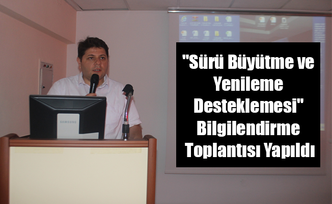 "Sürü Büyütme ve Yenileme Desteklemesi" Bilgilendirme Toplantısı Yapıldı