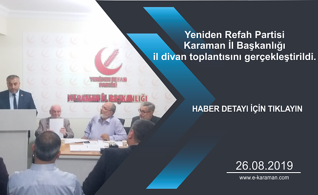 Yeniden Refah Partisi Karaman İl Başkanlığı il divan toplantısını gerçekleştirildi.