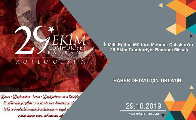 İl Milli Eğitim Müdürü Mehmet Çalışkan'ın 29 Ekim Cumhuriyet Bayramı Mesajı