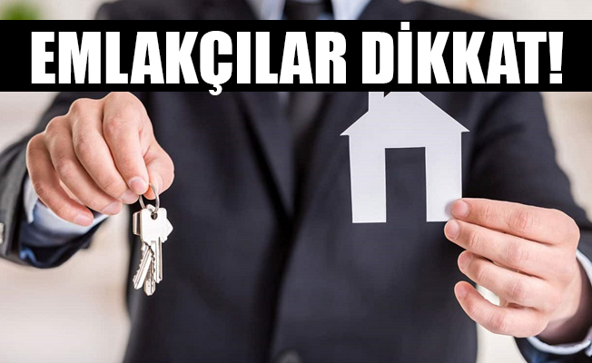 EMLAKÇILAR DİKKAT!