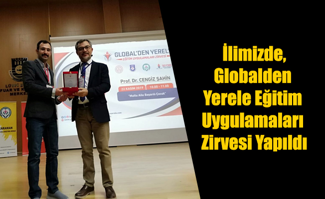 İlimizde,Globalden Yerele Eğitim Uygulamaları Zirvesi Yapıldı