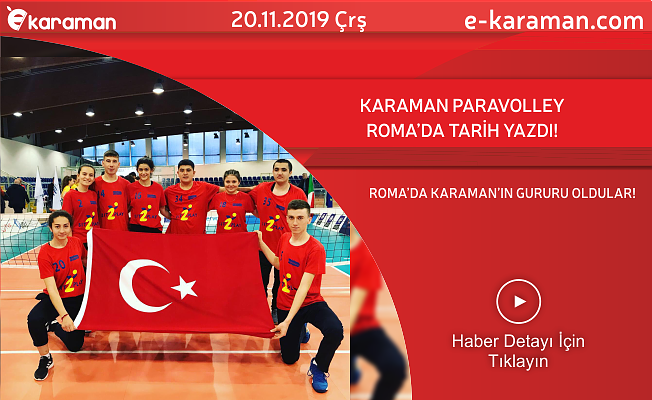 KARAMAN PARAVOLLEY ROMA’DA TARİH YAZDI!