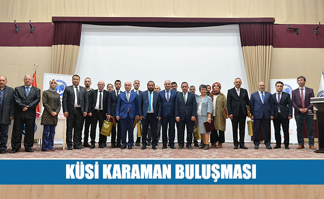 KÜSİ KARAMAN BULUŞMASI