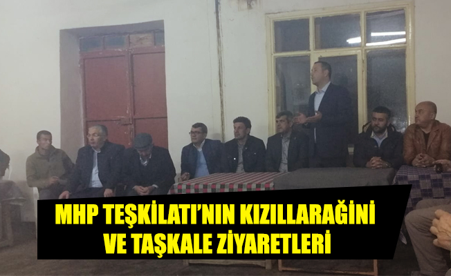 MHP TEŞKİLATI’NIN KIZILLARAĞİNİ VE TAŞKALE ZİYARETLERİ MHP TEŞKİLATI’NIN KIZILLARAĞİNİ VE TAŞKALE ZİYARETLERİ