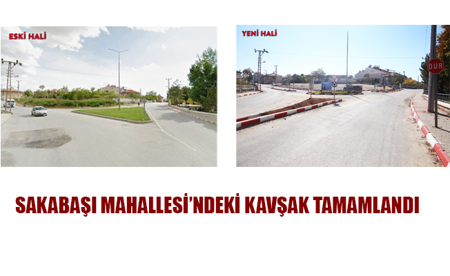 SAKABAŞI MAHALLESİ’NDEKİ KAVŞAK TAMAMLANDI SAKABAŞI MAHALLESİ’NDEKİ KAVŞAK TAMAMLANDI