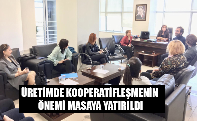 ÜRETİMDE KOOPERATİFLEŞMENİN ÖNEMİ MASAYA YATIRILDI ÜRETİMDE KOOPERATİFLEŞMENİN ÖNEMİ MASAYA YATIRILDI