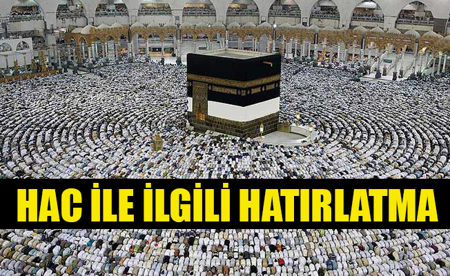 HAC İLE İLGİLİ HATIRLATMA