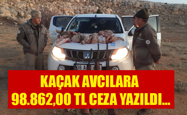 KAÇAK AVCILARA 98.862,00 TL CEZA YAZILDI…