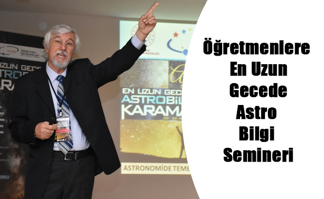 Öğretmenlere En Uzun Gecede Astro Bilgi Semineri