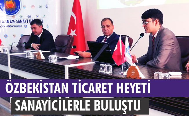 ÖZBEKİSTAN TİCARET HEYETİ KARAMAN'DA SANAYİCİLERLE BULUŞTU