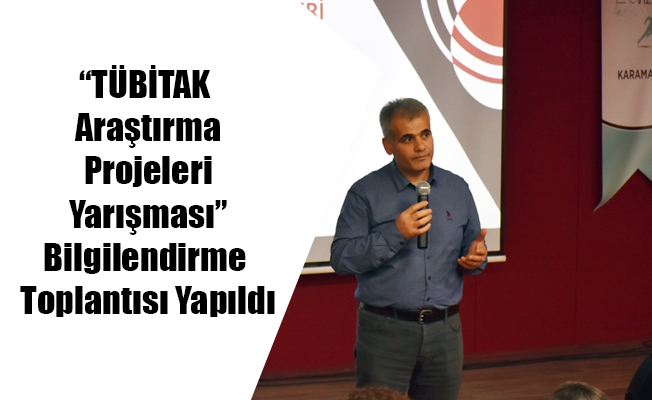 “TÜBİTAK Araştırma Projeleri Yarışması”Bilgilendirme Toplantısı Yapıldı