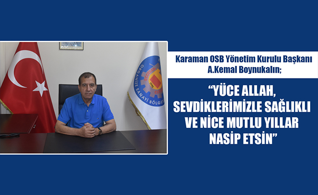 “YÜCE ALLAH, SEVDİKLERİMİZLE SAĞLIKLI VE NİCE MUTLU YILLAR NASİP ETSİN”