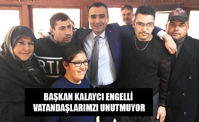 BAŞKAN KALAYCI ENGELLİ VATANDAŞLARIMZI UNUTMUYOR BAŞKAN KALAYCI ENGELLİ VATANDAŞLARIMZI UNUTMUYOR