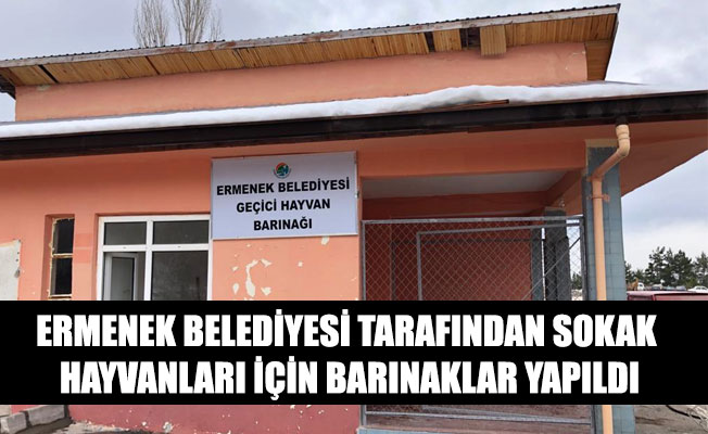 ERMENEK BELEDİYESİ TARAFINDAN SOKAK HAYVANLARI İÇİN BARINAKLAR YAPILDI