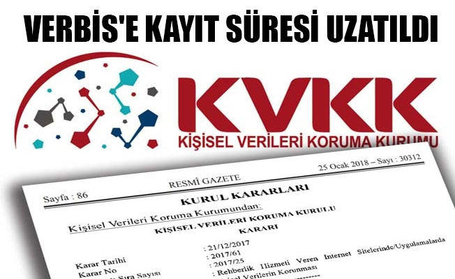 VERBİS'E KAYIT SÜRESİ UZATILDI