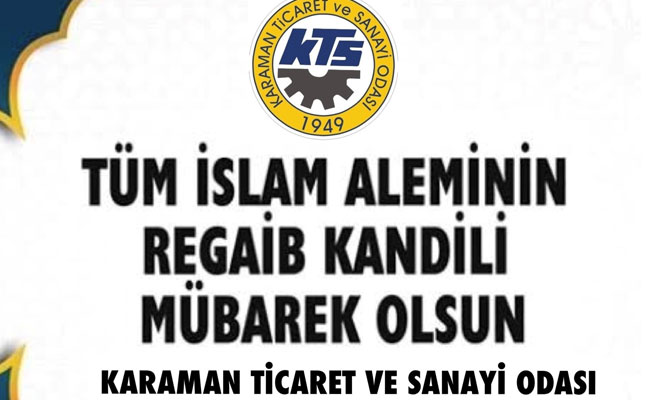 KARAMAN TSO'DAN REGAİP KANDİLİ MESAJI KARAMAN TSO'DAN REGAİP KANDİLİ MESAJI