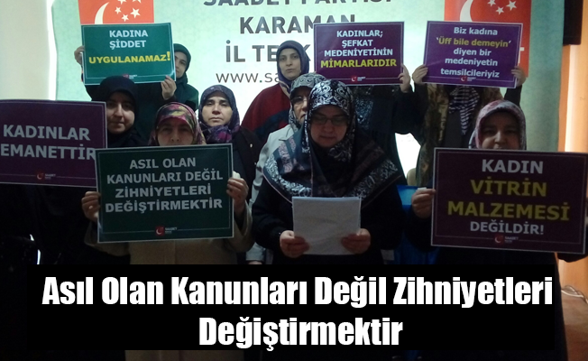 Asıl Olan Kanunları Değil Zihniyetleri Değiştirmektir