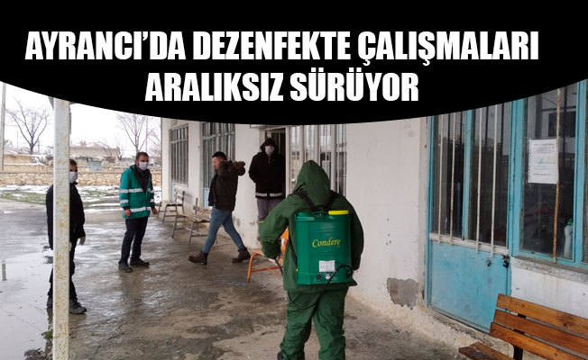 AYRANCI’DA DEZENFEKTE ÇALIŞMALARI ARALIKSIZ SÜRÜYOR AYRANCI’DA DEZENFEKTE ÇALIŞMALARI ARALIKSIZ SÜRÜYOR