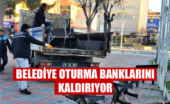 BELEDİYE OTURMA BANKLARINI KALDIRIYOR