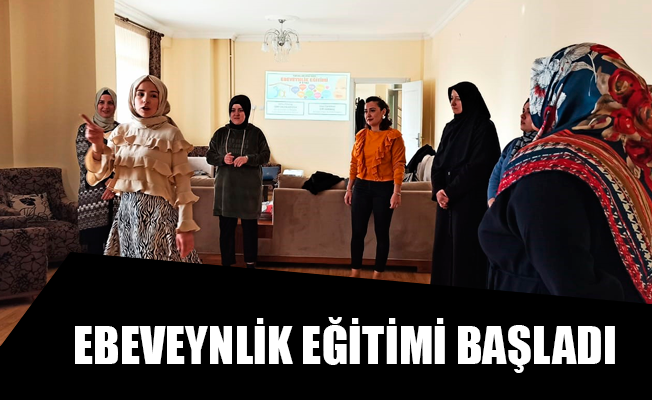 EBEVEYNLİK EĞİTİMİ BAŞLADI