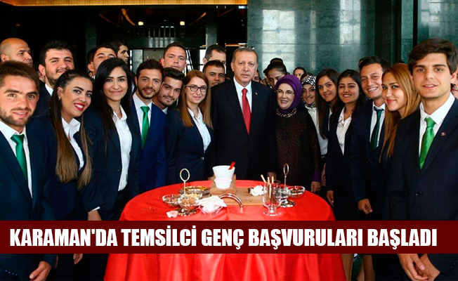 KARAMAN'DA TEMSİLCİ GENÇ BAŞVURULARI BAŞLADI