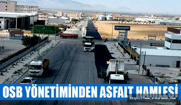 OSB YÖNETİMİNDEN ASFALT HAMLESİ