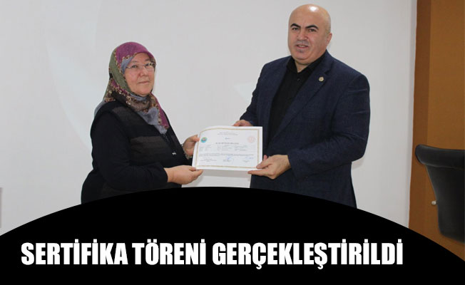 SERTİFİKA TÖRENİ GERÇEKLEŞTİRİLDİ