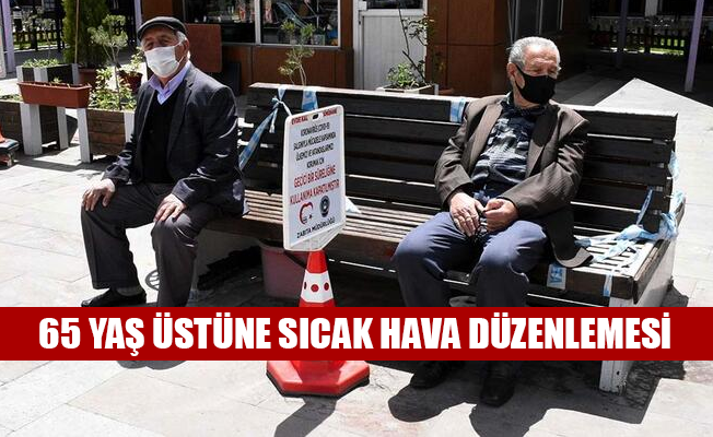 65 YAŞ ÜSTÜNE SICAK HAVA DÜZENLEMESİ