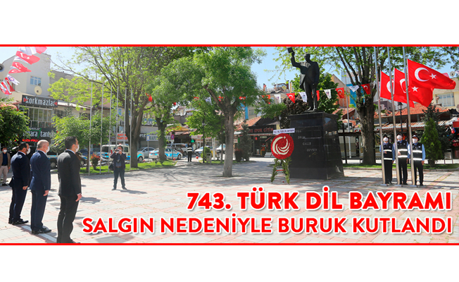 743. TÜRK DİL BAYRAMI SALGIN NEDENİYLE BURUK KUTLANDI