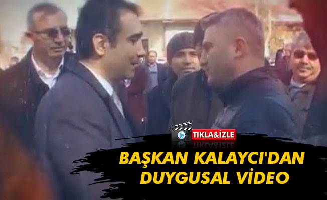 BAŞKAN KALAYCI'DAN DUYGUSAL VİDEO