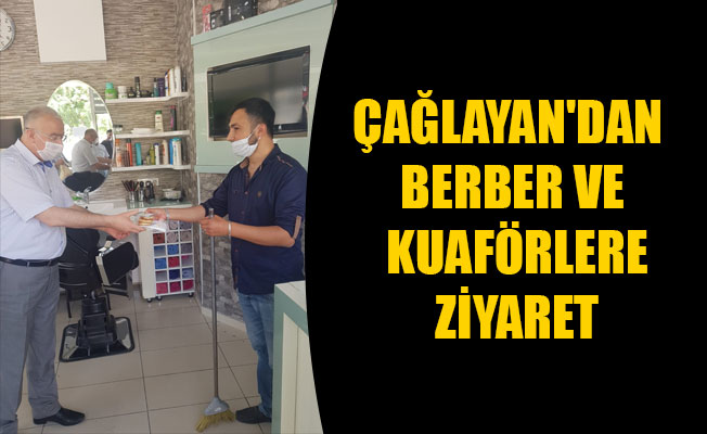 ÇAĞLAYAN'DAN BERBER VE KUAFÖRLERE ZİYARET