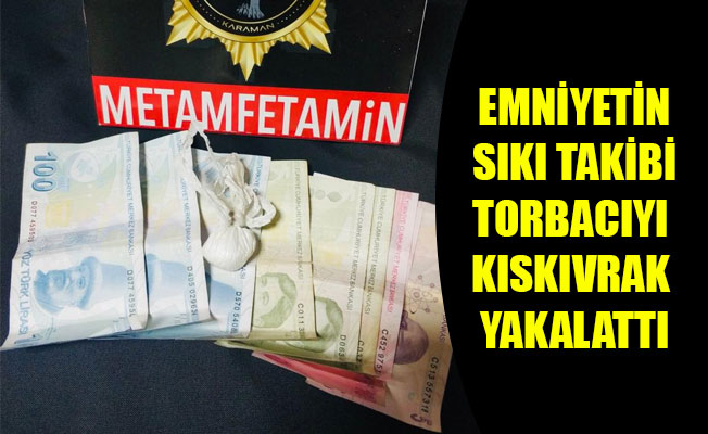 EMNİYETİN SIKI TAKİBİ TORBACIYI KISKIVRAK YAKALATTI