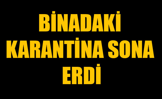 KARANTİNA SÜRESİ DOLDU