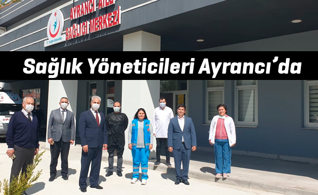 Sağlık Yöneticileri Ayrancı’da